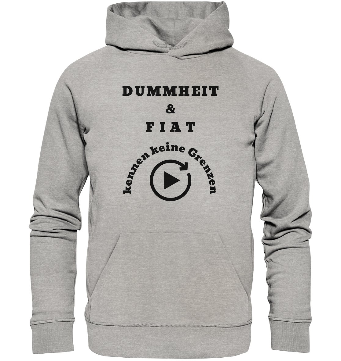 DUMMHEIT & FIAT KENNEN KEINE GRENZEN (PLAYBUTTON UNENDLICH) - Organic Basic Hoodie