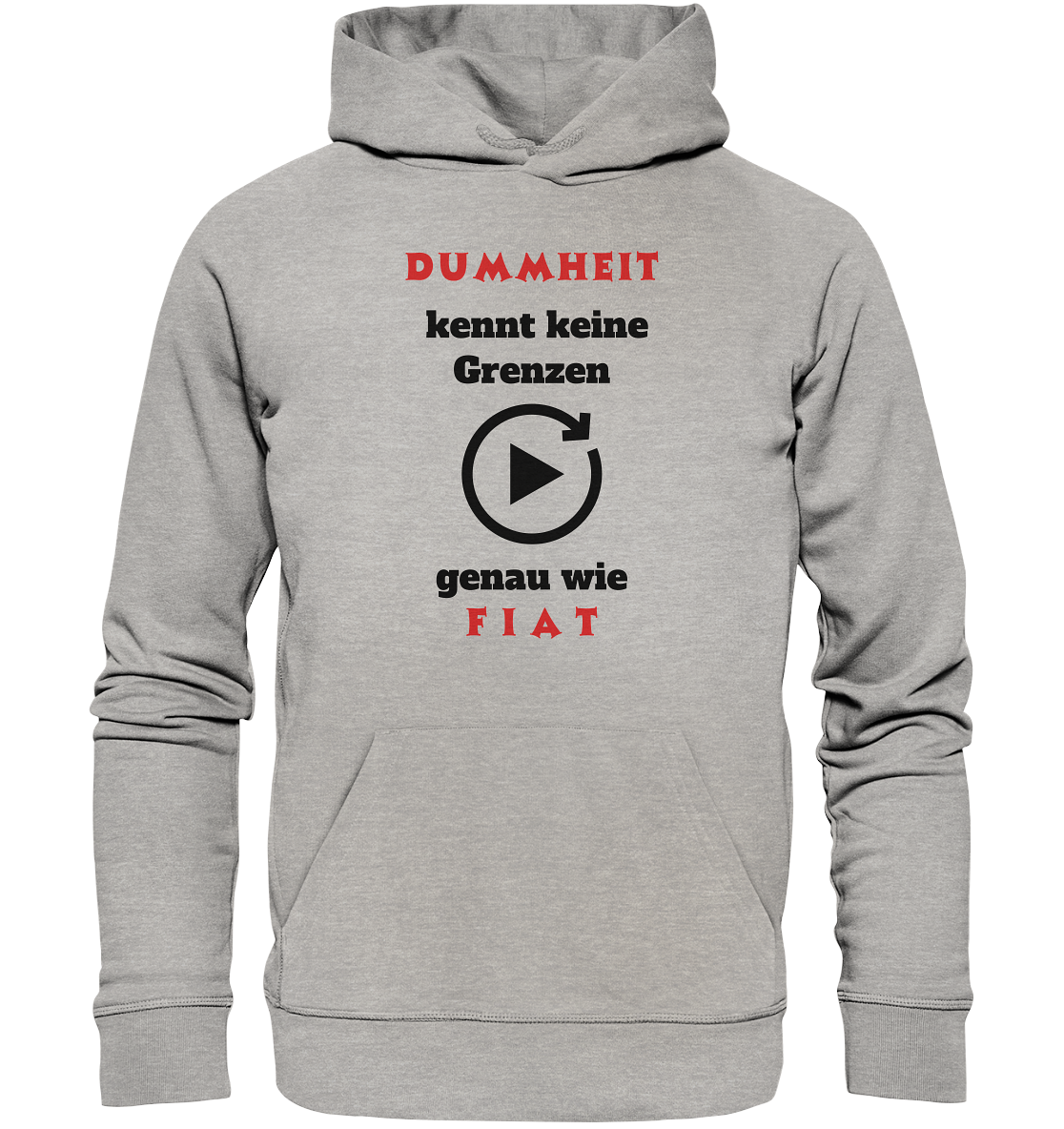 DUMMHEIT (ROT) kennt keine Grenzen - genau wie FIAT (ROT) # PLAYBUTTON UNENDLICH  - Organic Basic Hoodie