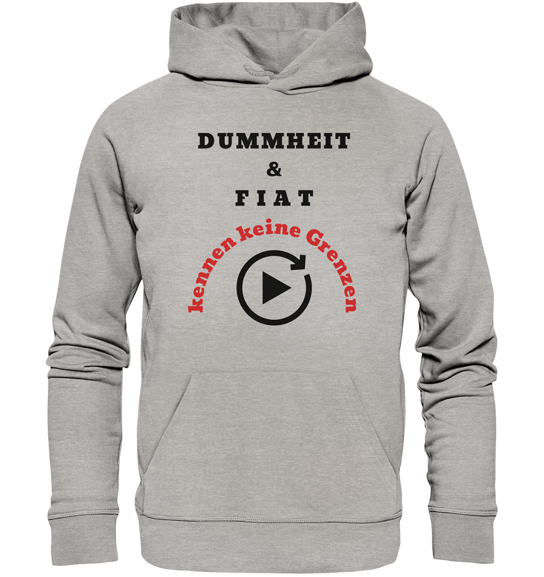 DUMMHEIT & FIAT kennen keine Grenzen (ROT) # PLAYBUTTON UNENDLICH   - Organic Basic Hoodie