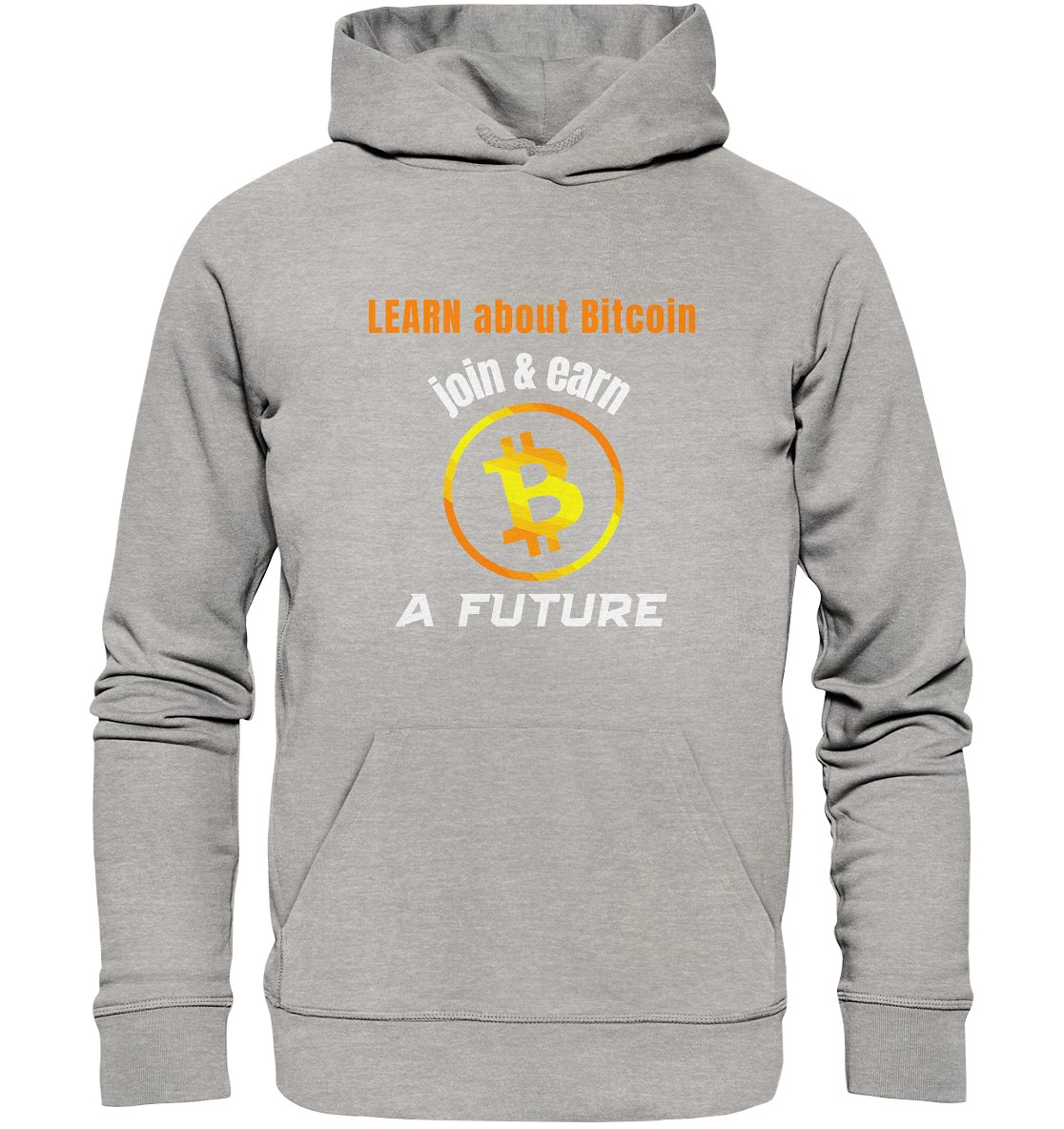 LEARN ABOUT BITCOIN - join & earn - A FUTURE - Organic Basic Hoodie