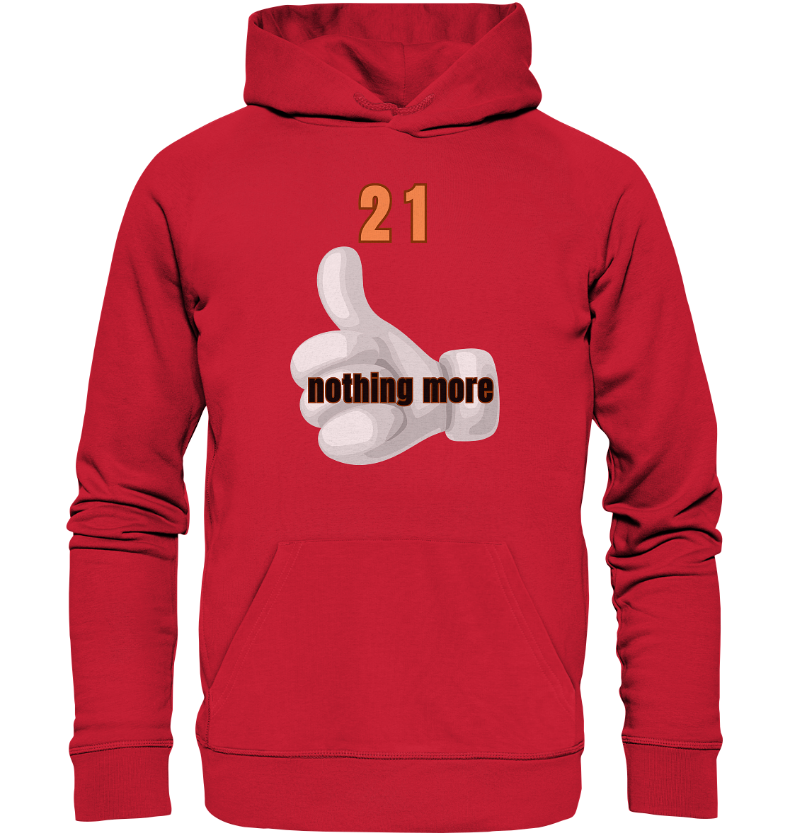 21 nothing more, thumb up - Organic Shirt - Organic Basic Hoodie