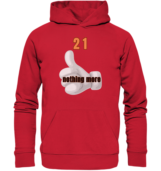 21 nothing more, thumb up - Organic Shirt - Organic Basic Hoodie