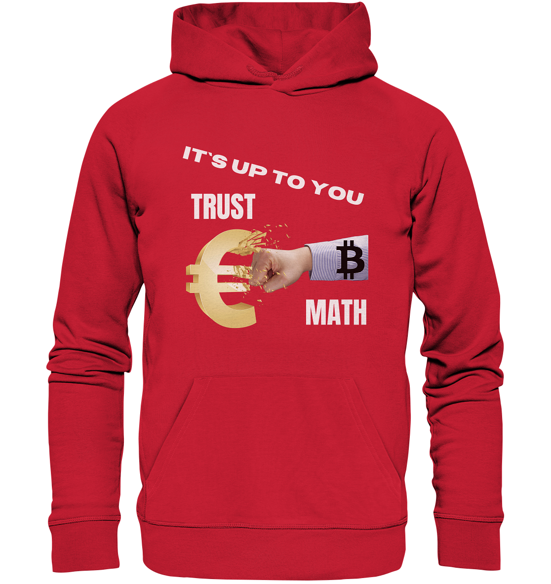 It`s up to you - TRUST or MATH - Organic Basic Hoodie