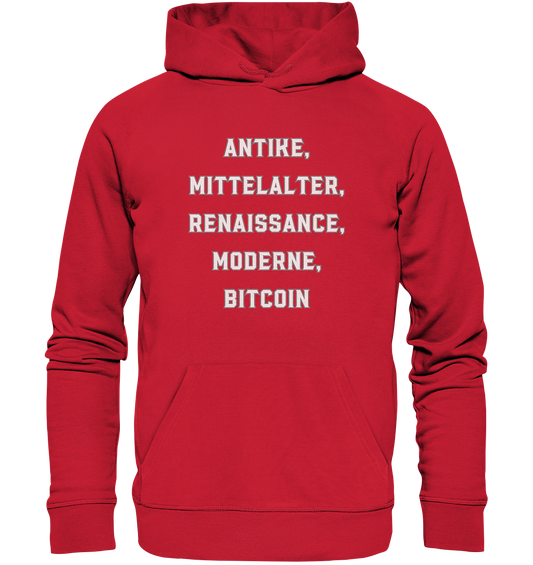 ANTIKE, MITTELALTER, RENAISSANCE, MODERNE, BITCOIN  - Organic Basic Hoodie