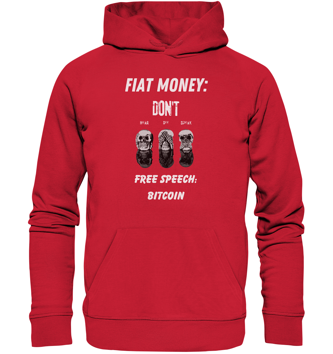 FIAT MONEY: DON´T HEAR, SEE, SPEAK - FREE SPEECH: BITCOIN - Organic Basic Hoodie