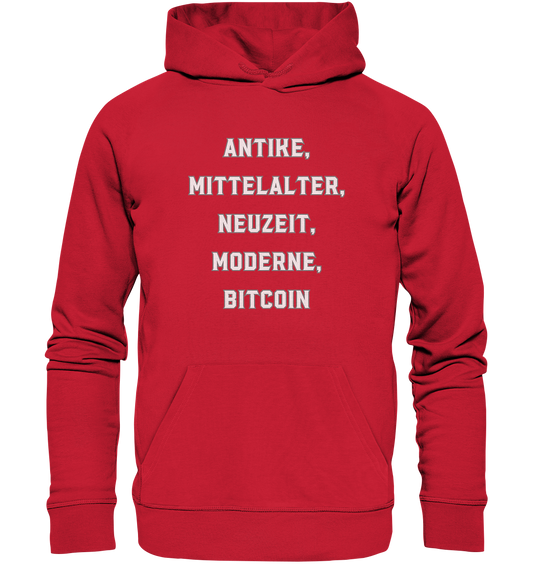 ANTIKE, MITTELALTER, NEUZEIT, MODERNE, BITCOIN - Organic Basic Hoodie