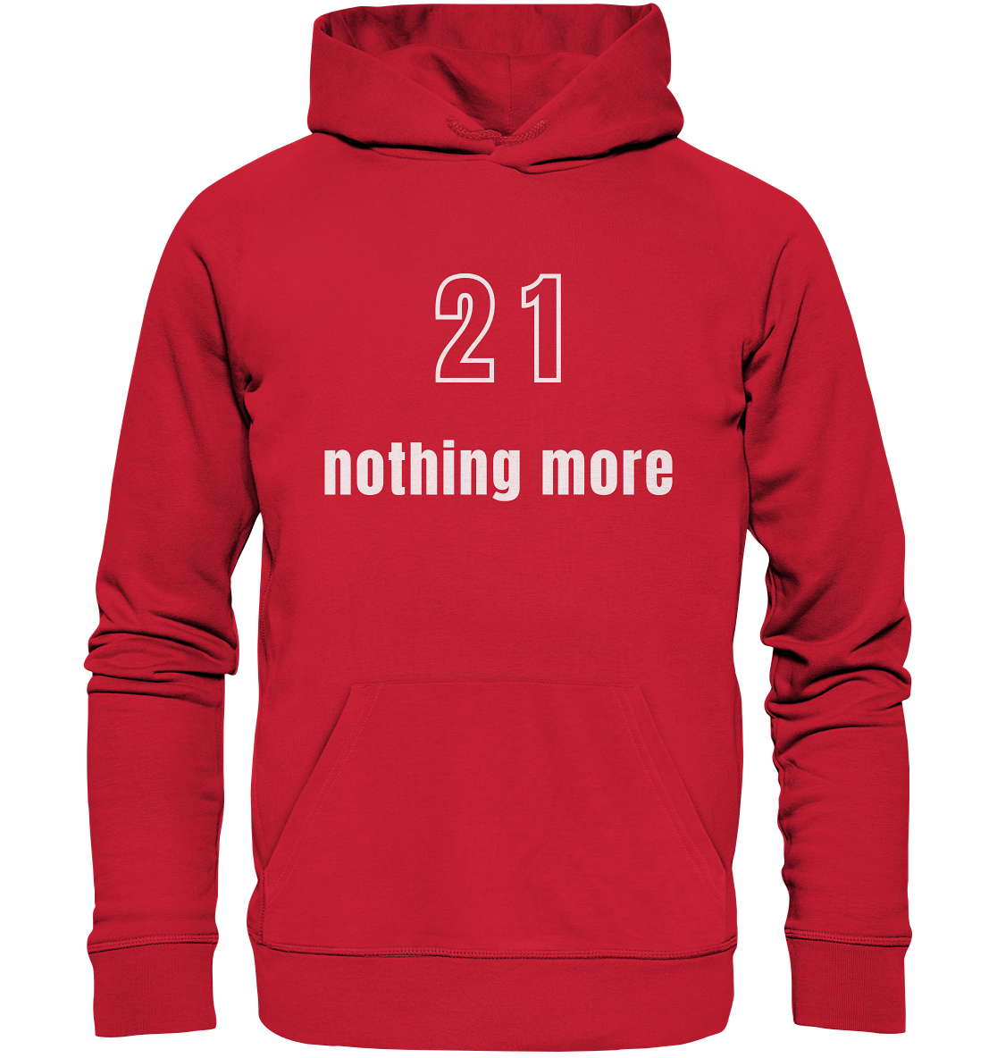 21 - nothing more (Text only) - Organic Basic Hoodie