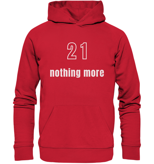 21 - nothing more (Text only) - Organic Basic Hoodie