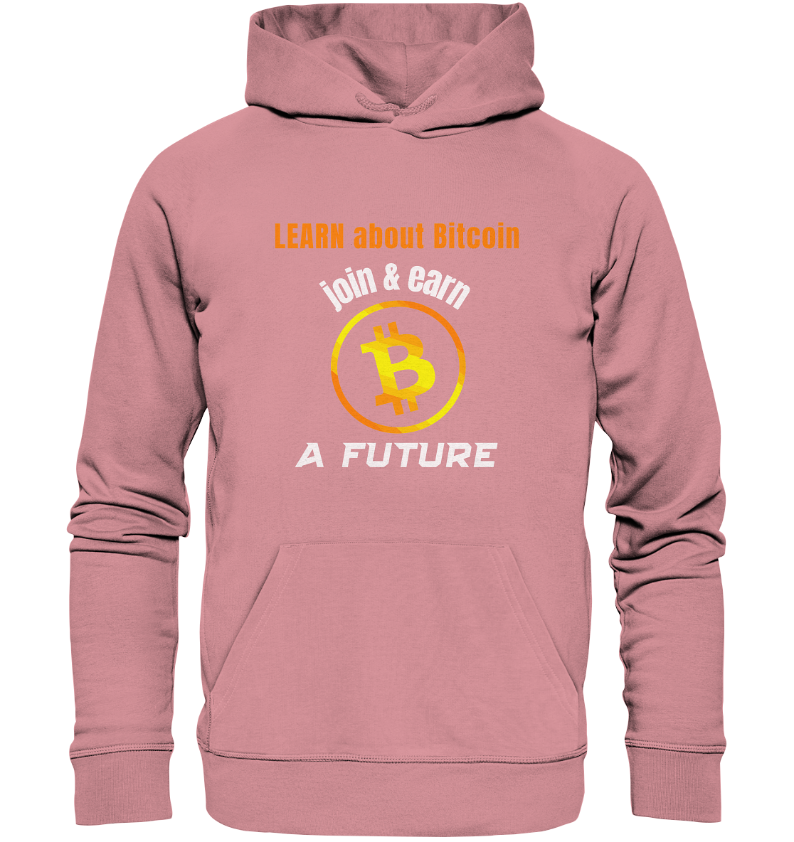 LEARN ABOUT BITCOIN - join & earn - A FUTURE - Organic Basic Hoodie