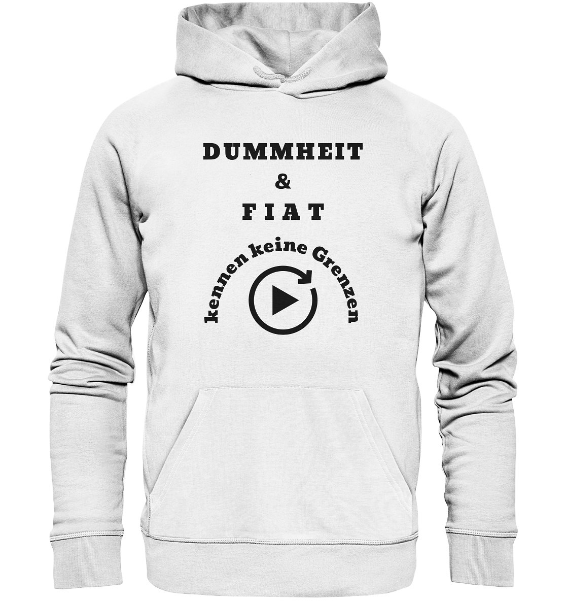 DUMMHEIT & FIAT KENNEN KEINE GRENZEN (PLAYBUTTON UNENDLICH) - Organic Basic Hoodie