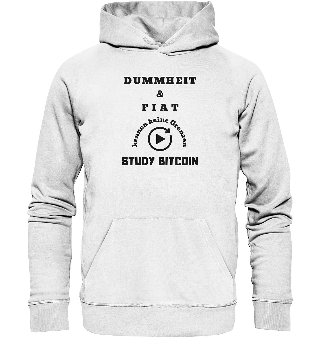 DUMMHEIT & FIAT KENNEN KEINE GRENZEN - STUDY BITCOIN # PLAYBUTTON UNENDLICH - Organic Basic Hoodie