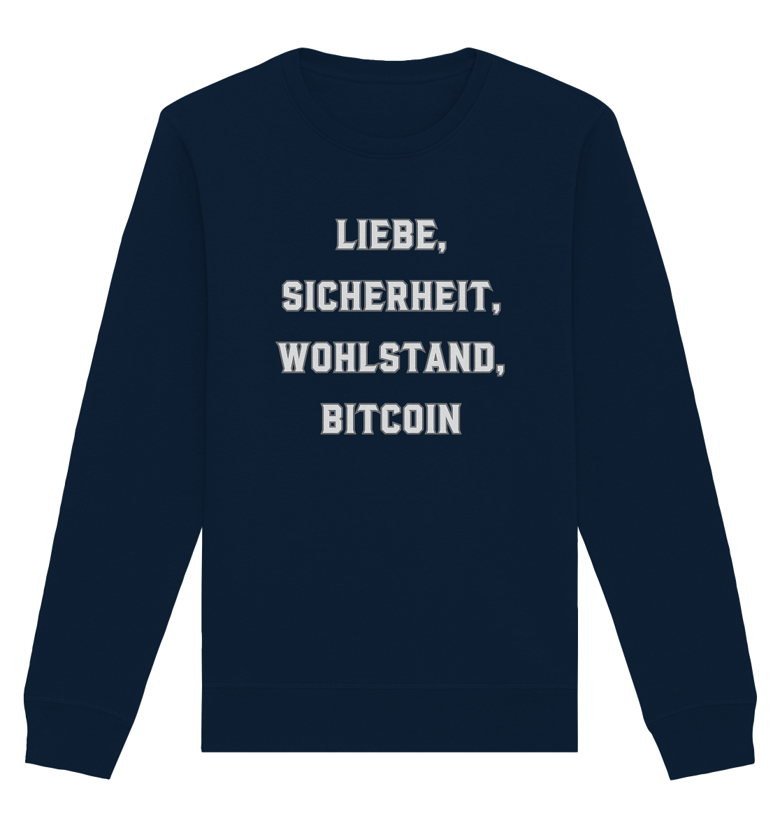 LIEBE, SICHERHEIT, WOHLSTAND, BITCOIN  - Organic Basic Unisex Sweatshirt