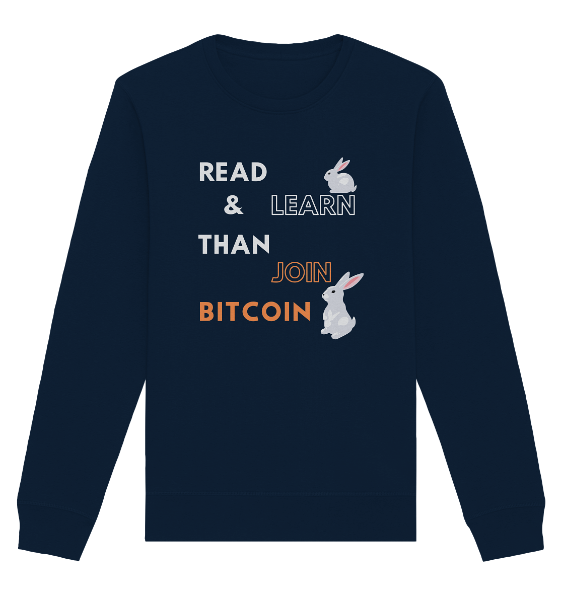 READ & LEARN, THAN JOIN BITCOIN - Bunny Version - Organic Basic Unisex Sweatshirt