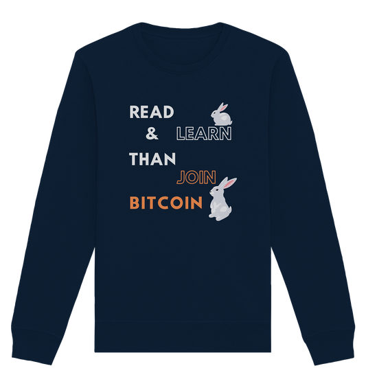 READ & LEARN, THAN JOIN BITCOIN - Bunny Version - Organic Basic Unisex Sweatshirt