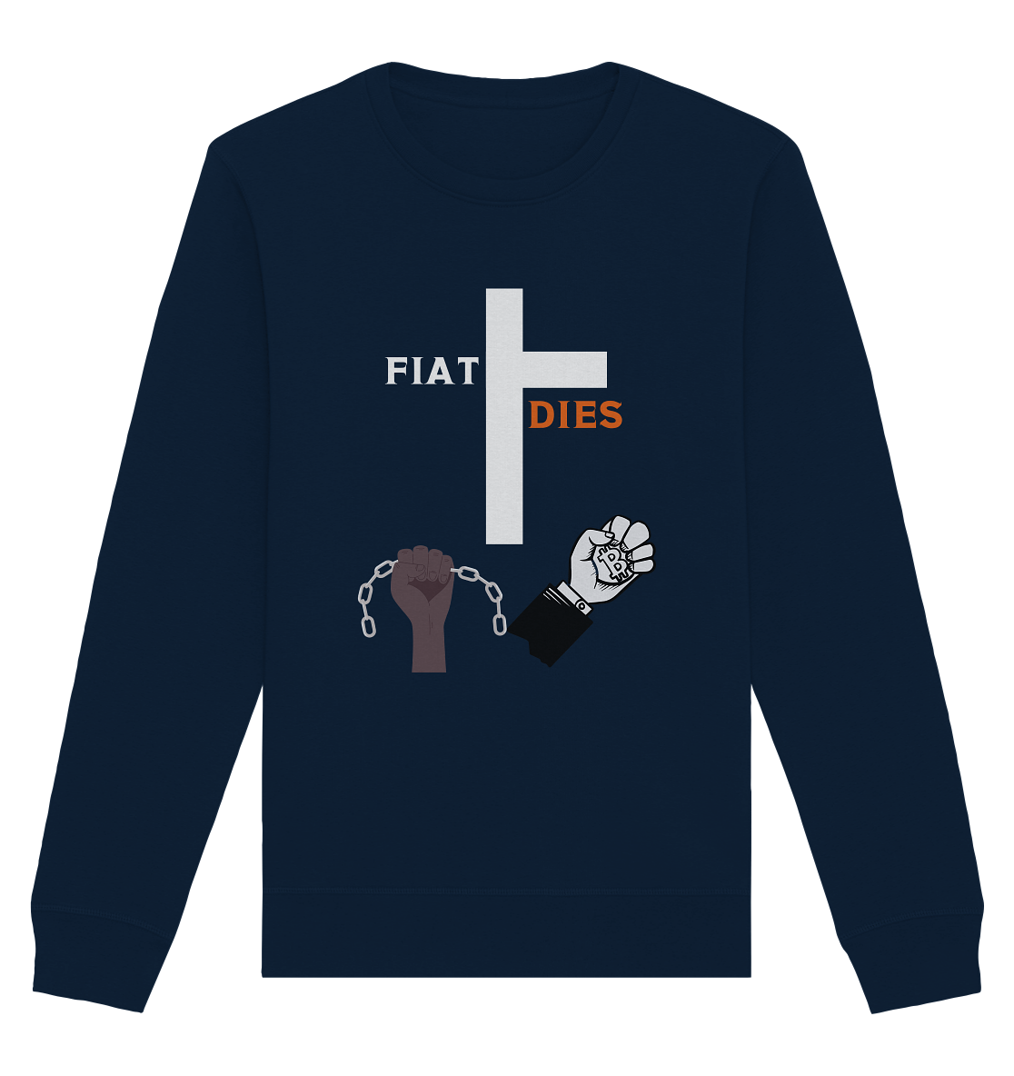 FIAT DIES (Kreuz + gesprengte Ketten & Hand mit Bitcoin) - Organic Basic Unisex Sweatshirt