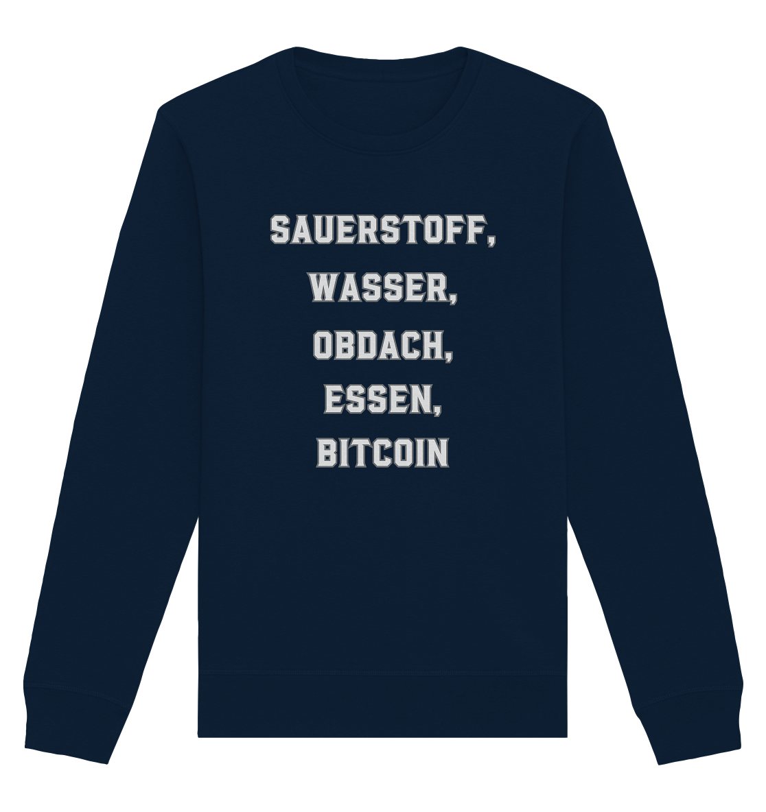 SAUERSTOFF, WASSER, OBDACH, ESSEN, BITCOIN - Organic Basic Unisex Sweatshirt