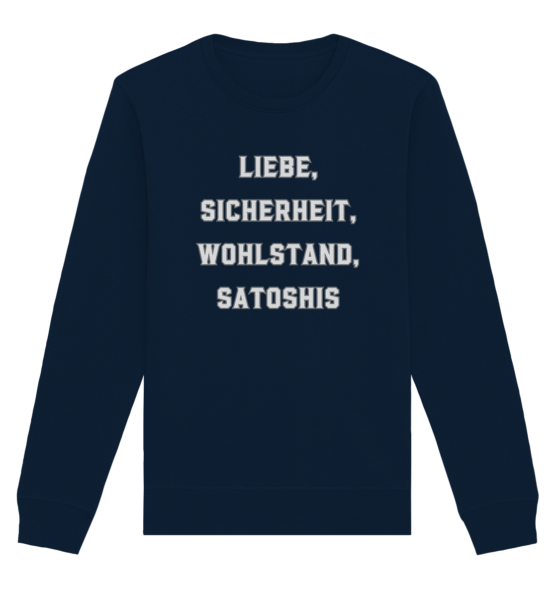 LIEBE, SICHERHEIT, WOHLSTAND, SATOSHIS - Organic Basic Unisex Sweatshirt