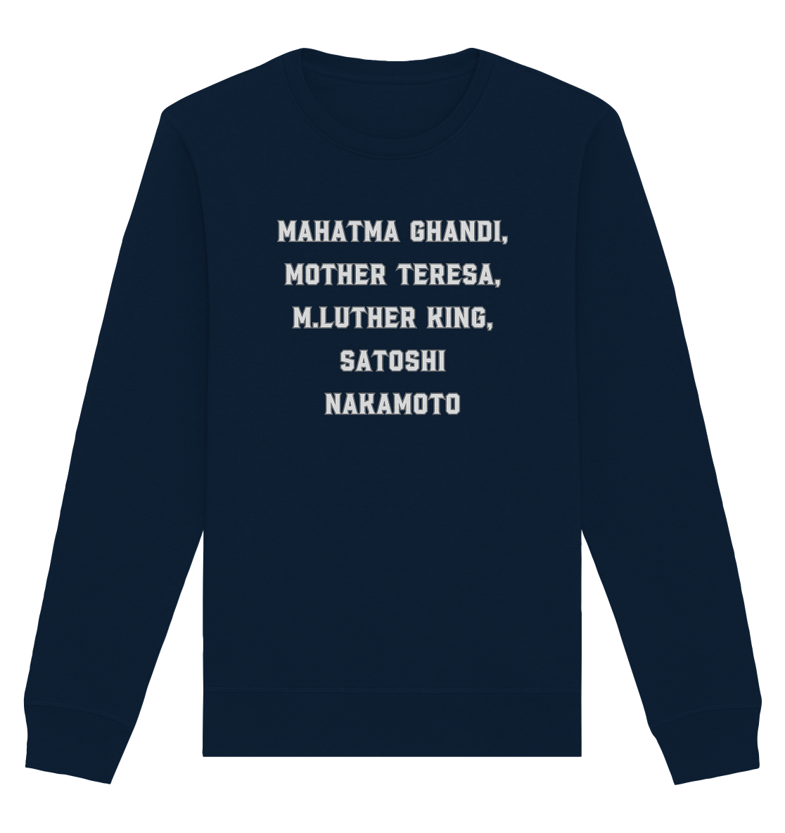 Mahatma Ghandi, Mother Theresa, M. Luther King, Satoshi Nakamoto - Organic Basic Unisex Sweatshirt