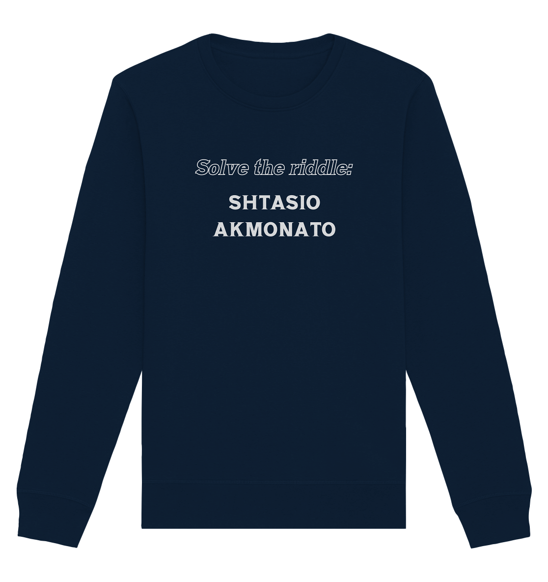 SOLVE THE RIDDLE - SHTASIO AKMONATO - Organic Basic Unisex Sweatshirt