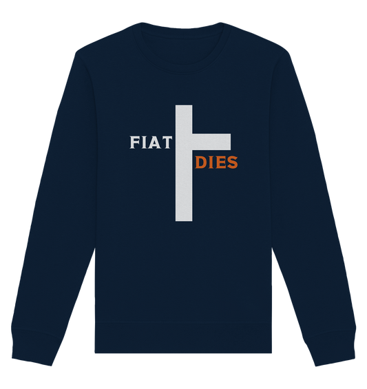 FIAT DIES  (Version: "FIAT" in weiss, "DIES" in orange) - Organic Basic Unisex Sweatshirt