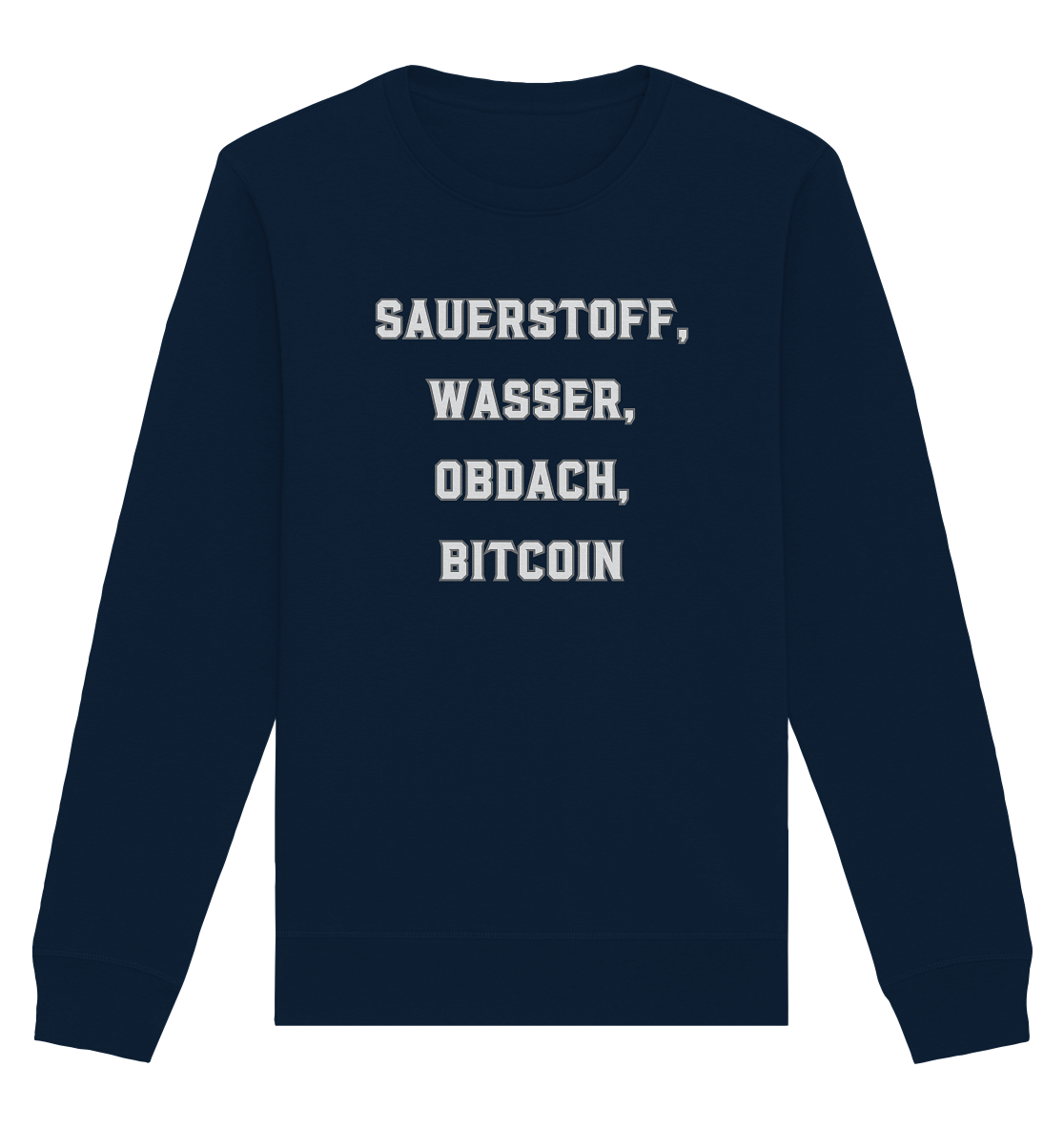 SAUERSTOFF, WASSER, OBDACH, BITCOIN - Organic Basic Unisex Sweatshirt