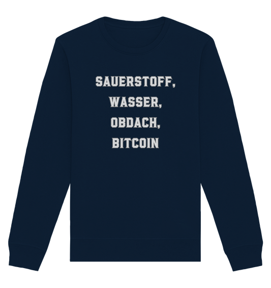 SAUERSTOFF, WASSER, OBDACH, BITCOIN - Organic Basic Unisex Sweatshirt