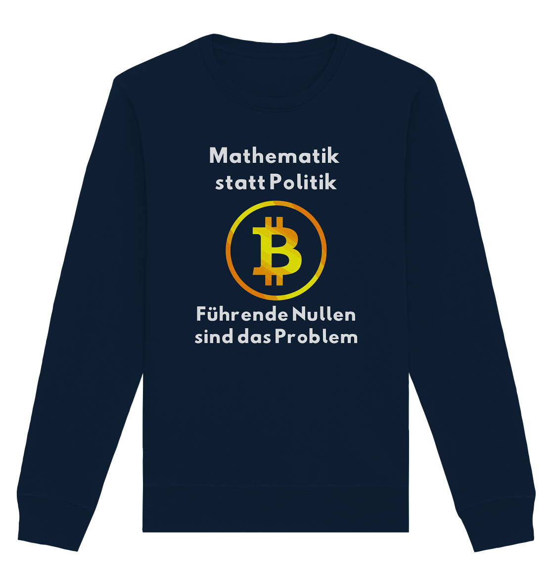 Mathematik statt Politik - führende Nullen sind (überall) das Problem ;-) - Organic Basic Unisex Sweatshirt