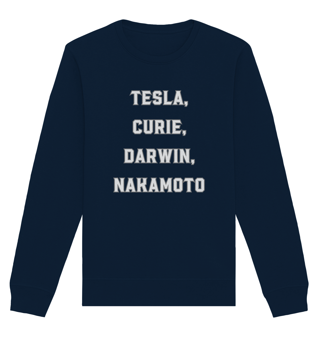 TESLA, CURIE, DARWIN, NAKAMOTO  - Organic Basic Unisex Sweatshirt