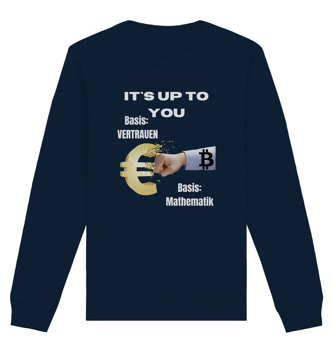 It`s up to you - Basis: Vertrauen / Mathematik - Organic Basic Unisex Sweatshirt