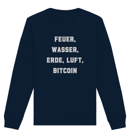 FEUER, WASSER, ERDE, LUFT, BITCOIN - Organic Basic Unisex Sweatshirt