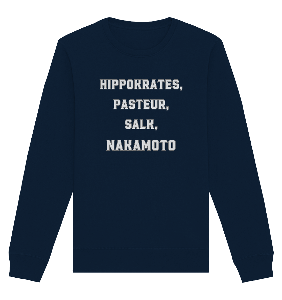 Hippokrates, Pasteur, Salk, Nakamoto - Organic Basic Unisex Sweatshirt