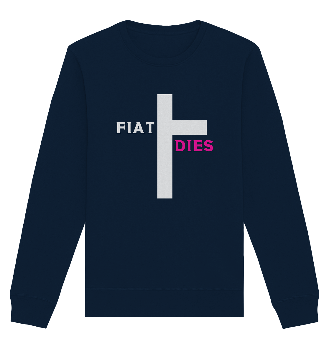 FIAT DIES  - (Variante "FIAT" Teil des Kreuzes) - Organic Basic Unisex Sweatshirt