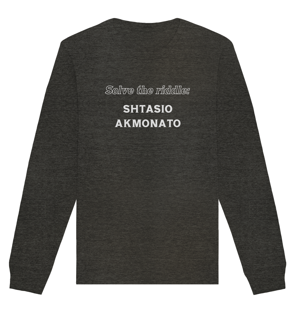 SOLVE THE RIDDLE - SHTASIO AKMONATO - Organic Basic Unisex Sweatshirt