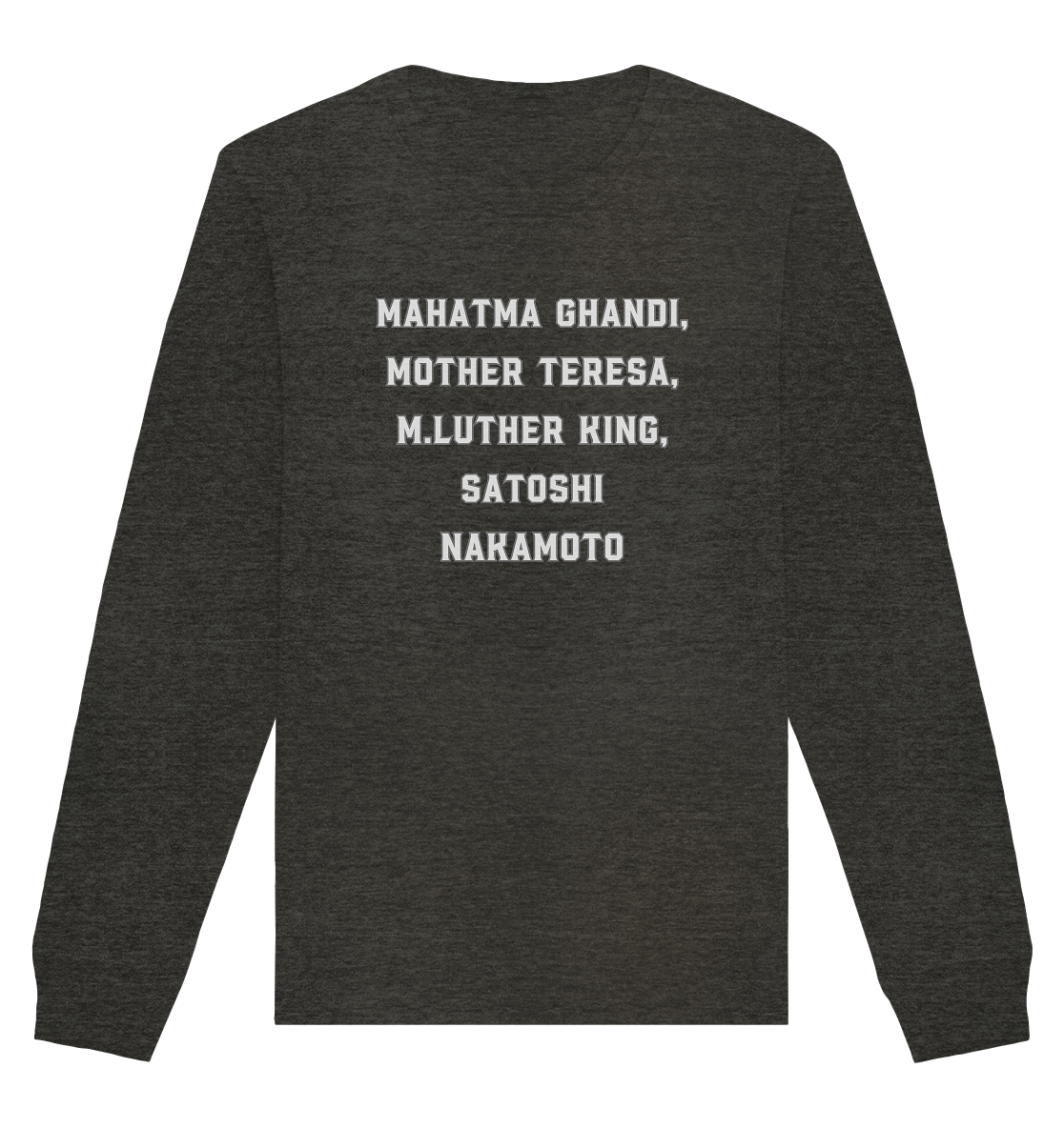 Mahatma Ghandi, Mother Theresa, M. Luther King, Satoshi Nakamoto - Organic Basic Unisex Sweatshirt