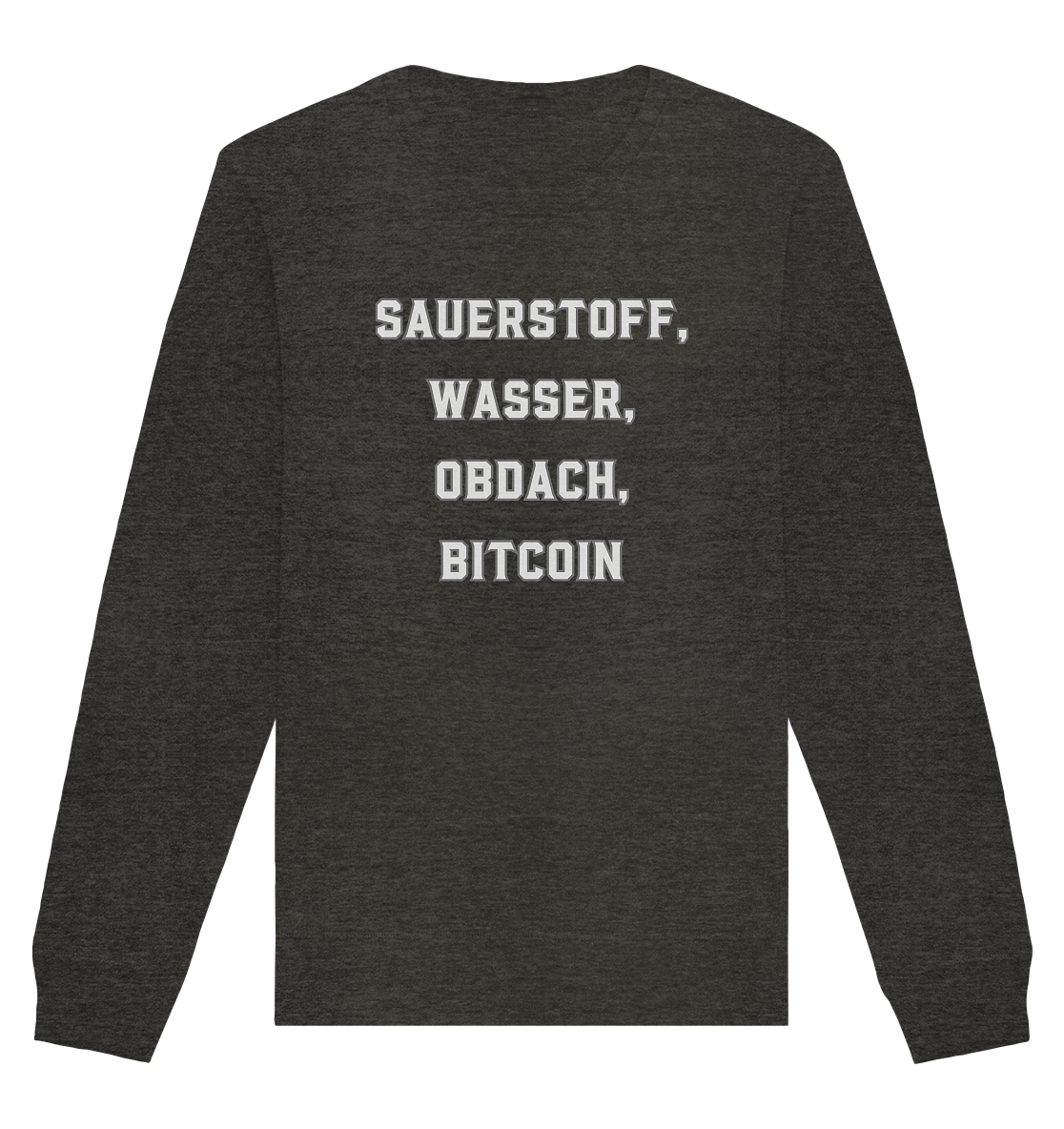 SAUERSTOFF, WASSER, OBDACH, BITCOIN - Organic Basic Unisex Sweatshirt