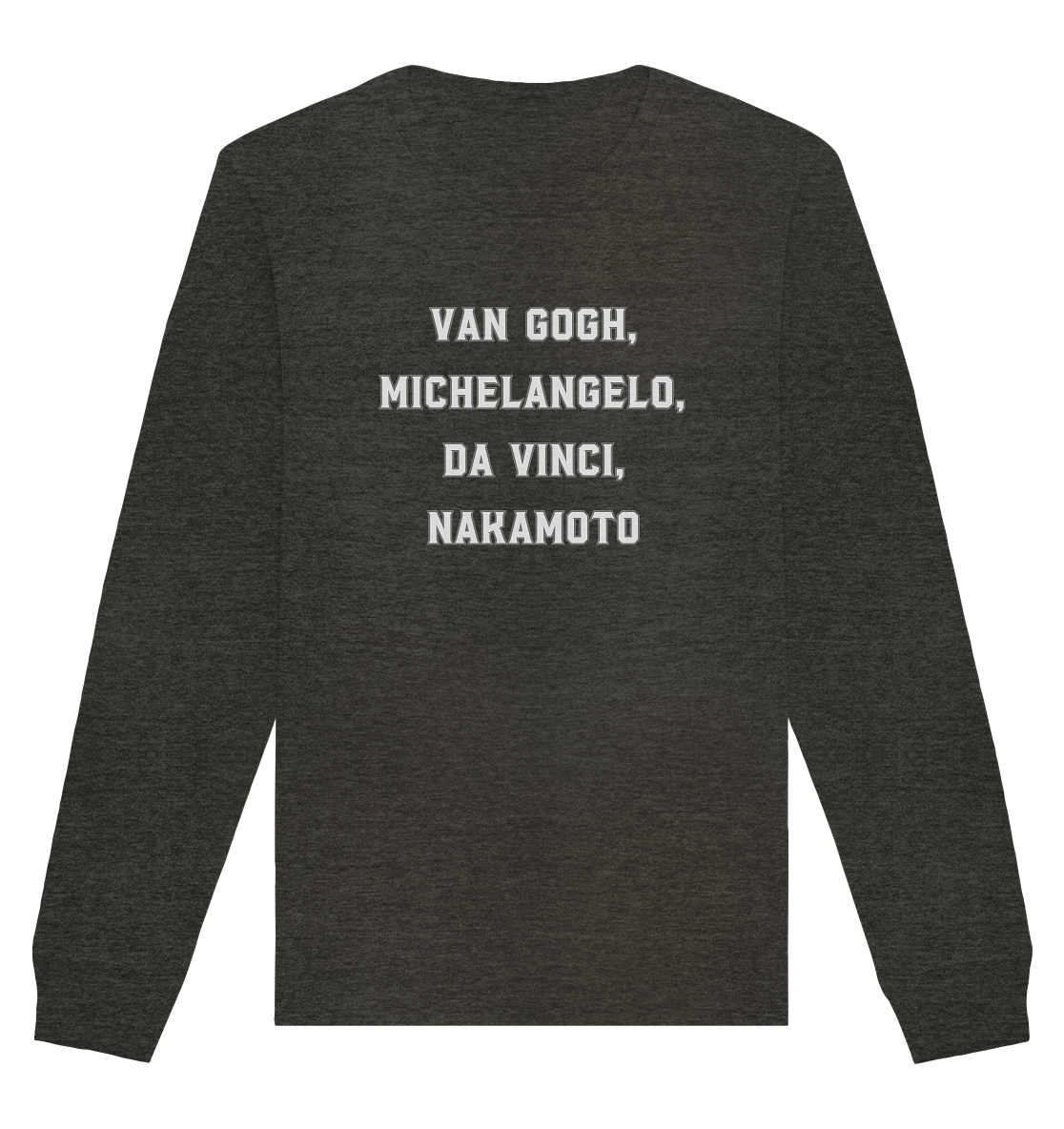 van Gogh, Michelangelo, da Vinci, Nakamoto - Organic Basic Unisex Sweatshirt