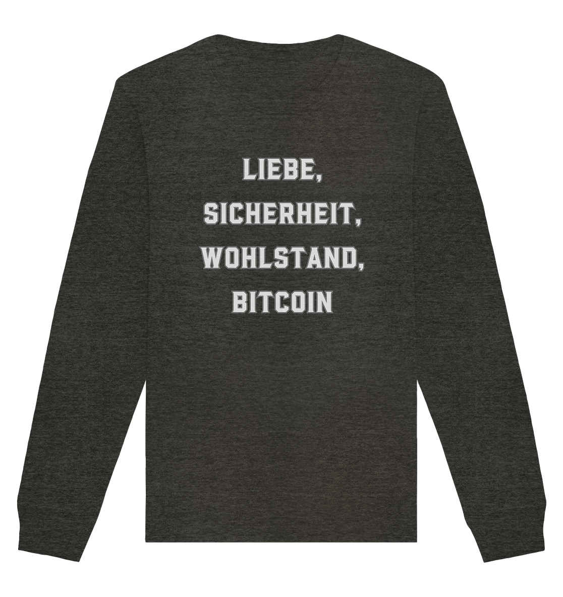 LIEBE, SICHERHEIT, WOHLSTAND, BITCOIN  - Organic Basic Unisex Sweatshirt