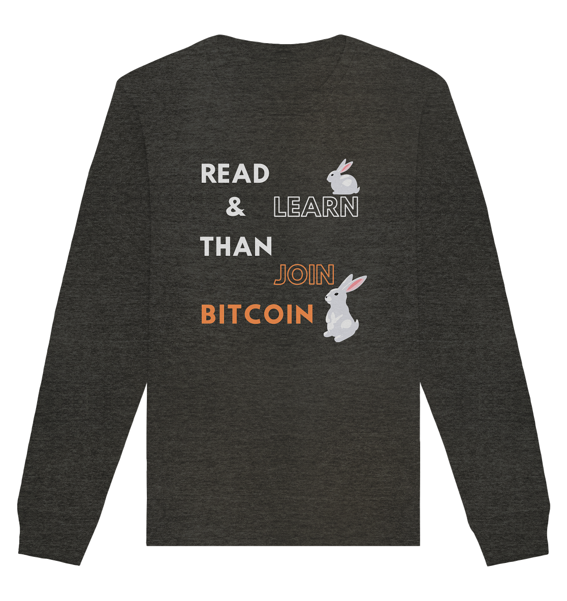 READ & LEARN, THAN JOIN BITCOIN - Bunny Version - Organic Basic Unisex Sweatshirt