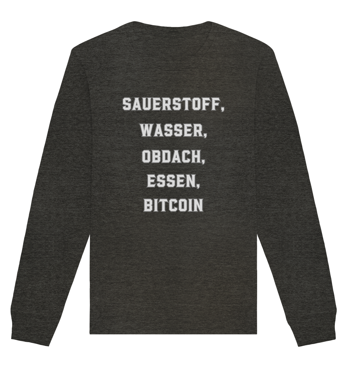 SAUERSTOFF, WASSER, OBDACH, ESSEN, BITCOIN - Organic Basic Unisex Sweatshirt