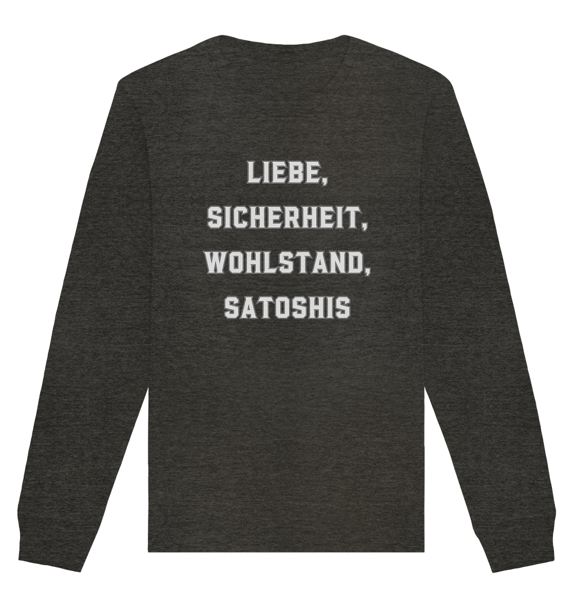 LIEBE, SICHERHEIT, WOHLSTAND, SATOSHIS - Organic Basic Unisex Sweatshirt