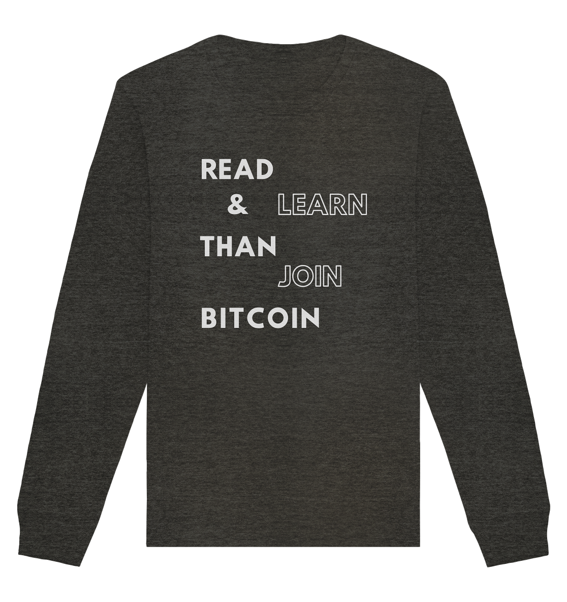 READ & LEARN, THAN JOIN BITCOIN - Organic Basic Unisex Sweatshirt