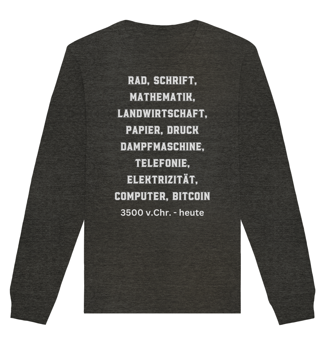 Erfindungen 3500 v. Chr. bis heute zu Bitcoin - Organic Basic Unisex Sweatshirt