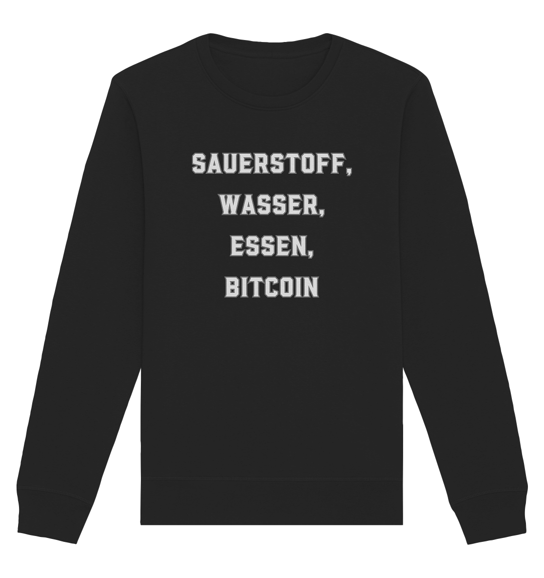 SAUERSTOFF, WASSER, ESSEN, BITCOIN - Organic Basic Unisex Sweatshirt