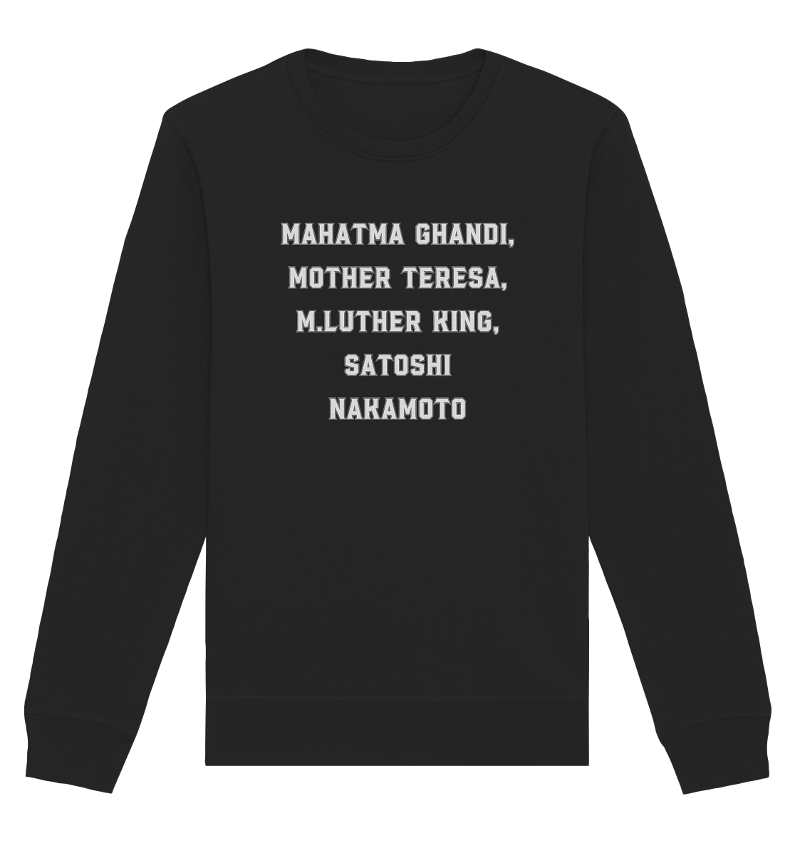 Mahatma Ghandi, Mother Theresa, M. Luther King, Satoshi Nakamoto - Organic Basic Unisex Sweatshirt