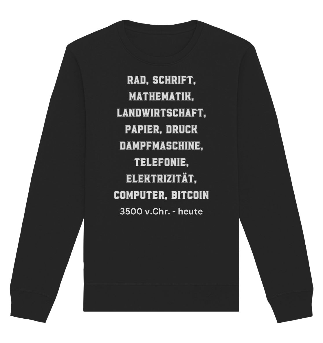 Erfindungen 3500 v. Chr. bis heute zu Bitcoin - Organic Basic Unisex Sweatshirt