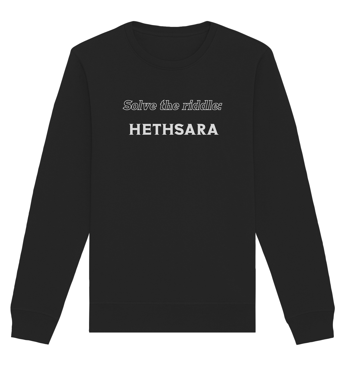 SOLVE THE RIDDLE - HETHSARA - Organic Basic Unisex Sweatshirt