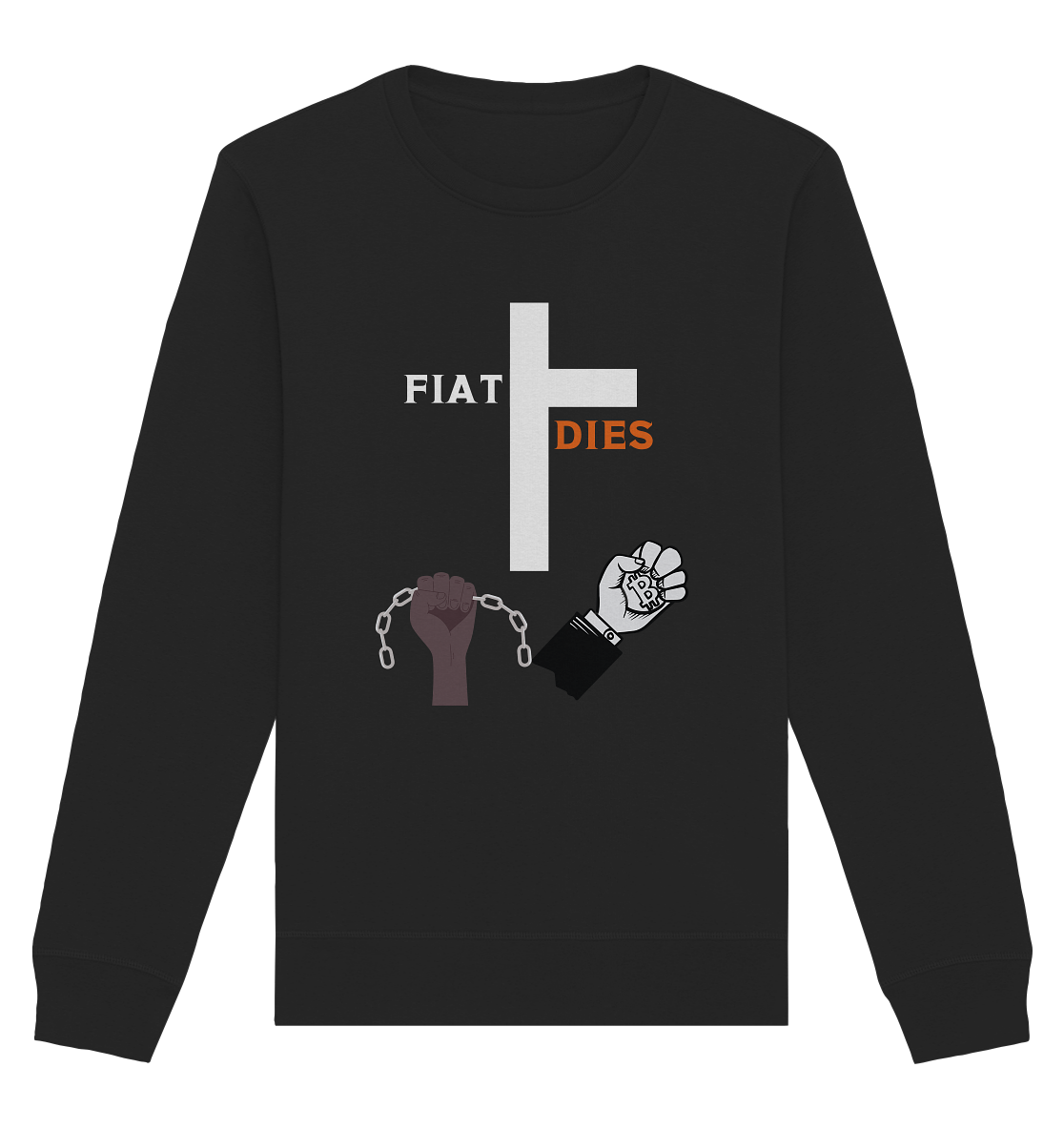 FIAT DIES (Kreuz + gesprengte Ketten & Hand mit Bitcoin) - Organic Basic Unisex Sweatshirt