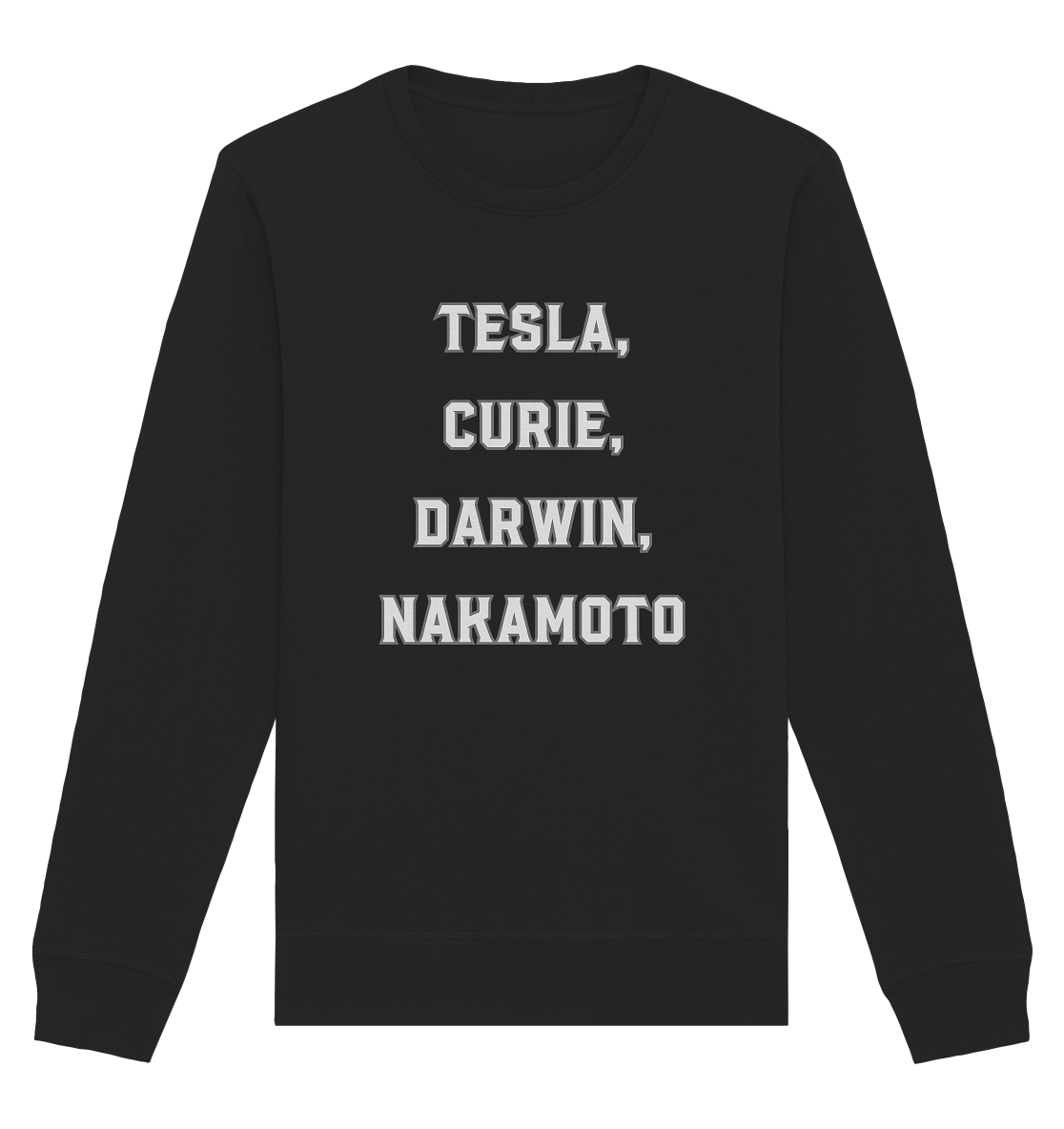 TESLA, CURIE, DARWIN, NAKAMOTO  - Organic Basic Unisex Sweatshirt