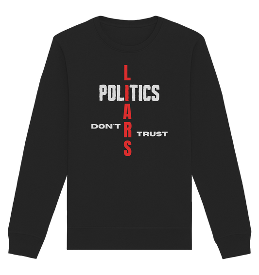 DON`T TRUST POLITICS, LIARS (Version 2) - Organic Basic Unisex Sweatshirt