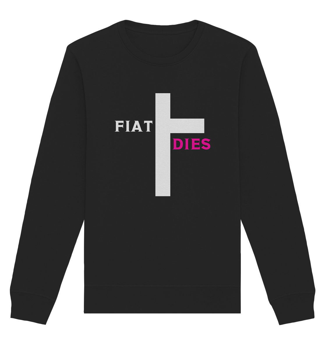 FIAT DIES  - (Variante "FIAT" Teil des Kreuzes) - Organic Basic Unisex Sweatshirt